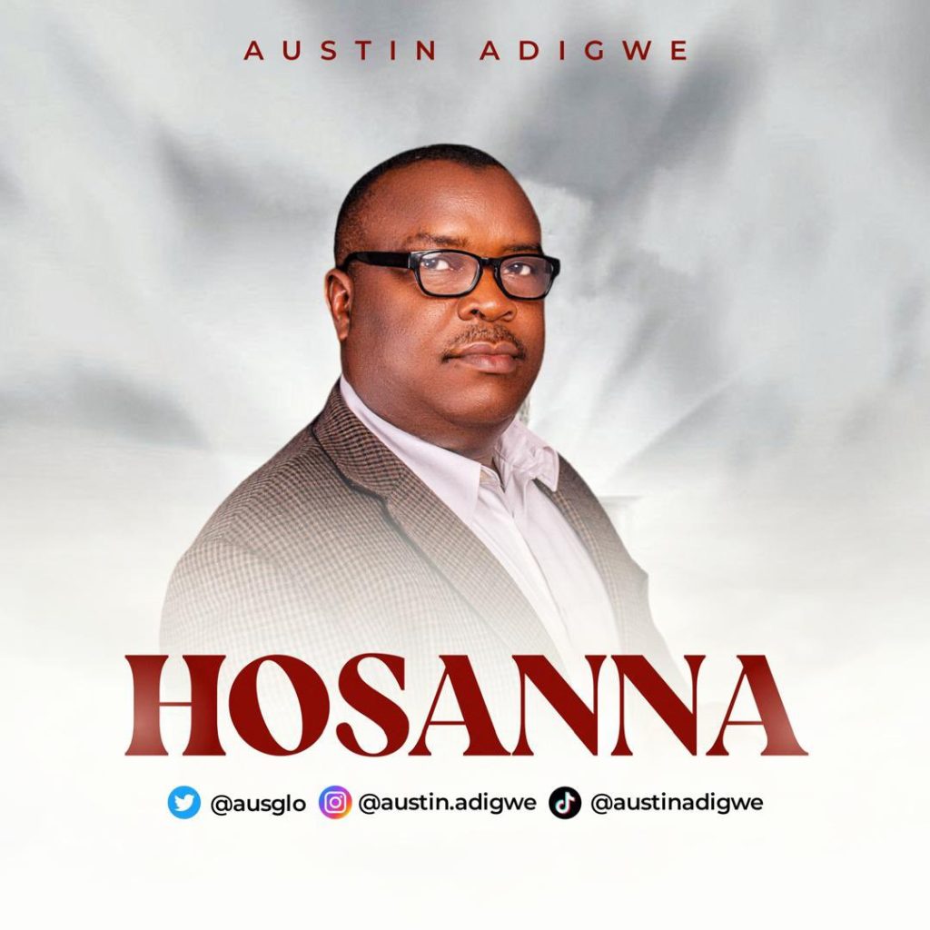 Austin Adigwe - Hossana 