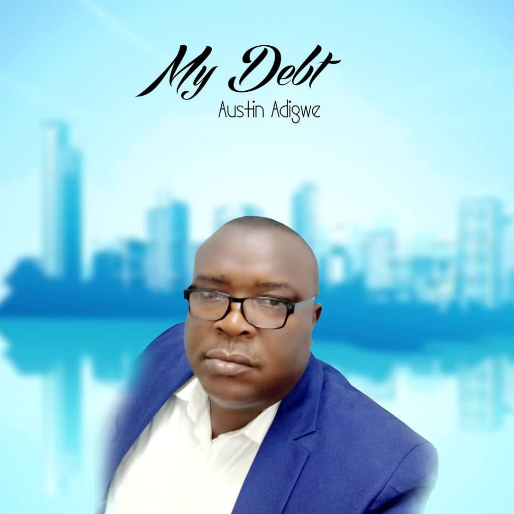 Austin Adigwe - My Debt